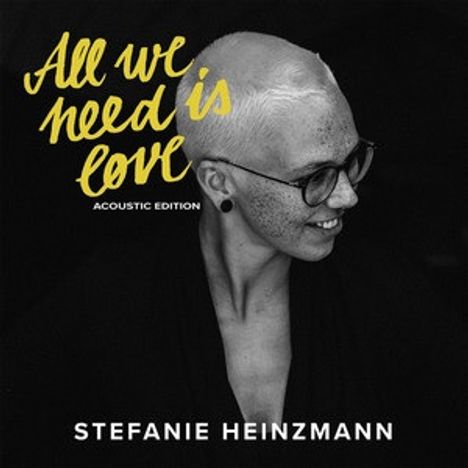 Stefanie Heinzmann: All We Need Is Love (Acoustic Edition) (Limited Edition), 2 LPs und 1 CD