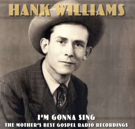 Hank Williams: I'm Gonna Sing: The Mother's Best Gospel Radio Recordings, 3 LPs