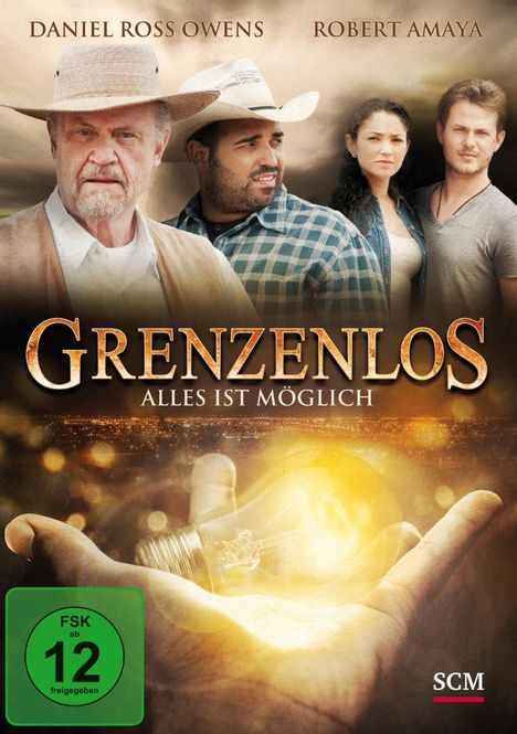 Texte: "Grenzenlos: Alles ist möglich", "Daniel Ross Owens", "Robert Amaya", "FSK ab 12 freigegeben", "SCM".  
Zwei Männer mit Hüten, eine Frau und ein Mann in Freizeitkleidung. Im Vordergrund eine Hand mit einer Glühbirne.