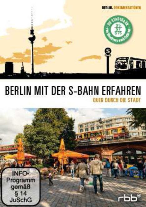 Berlin mit der S-Bahn erfahren: Quer durch die Stadt, DVD