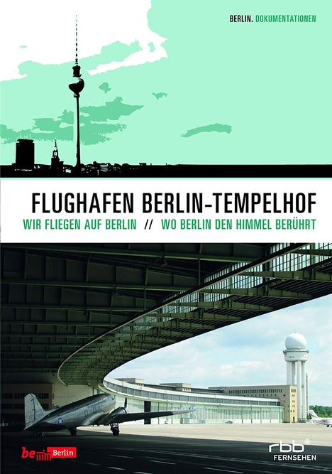 Flughafen Berlin-Tempelhof - Wo Berlin den Himmel berührt, DVD
