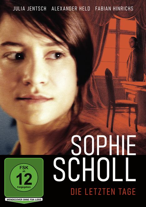 Filmplakat: "Sophie Scholl - Die letzten Tage". FSK 12. Nahaufnahme einer Frau, im Hintergrund ein Mann am Fenster.