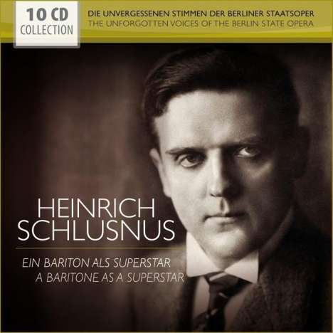 Heinrich Schlusnus - Ein Bariton als Superstar, 10 CDs