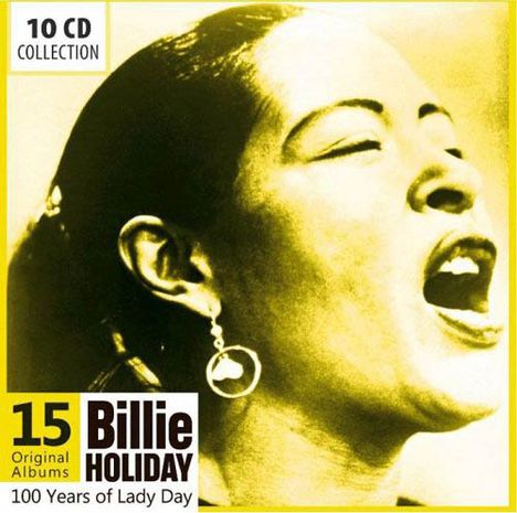 Billie Holiday (1915-1959): 100 Years Of Lady Day, 10 CDs