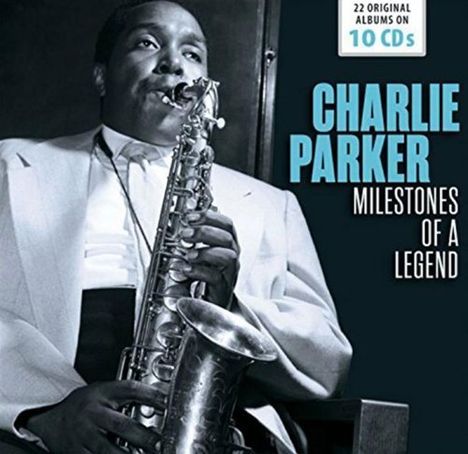 Charlie Parker (1920-1955): Milestones Of A Legend - 22 Original Albums, 10 CDs