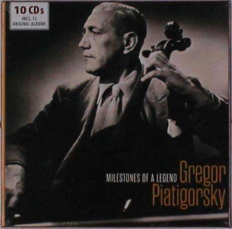 Gregor Piatigorsky - Milestones of a Legend, 10 CDs