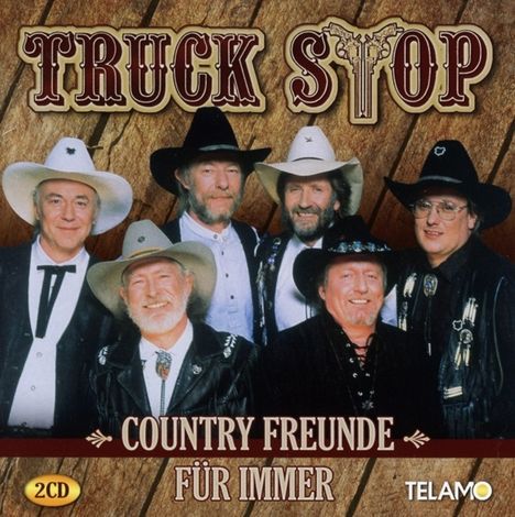 Truck Stop: Country Freunde für immer: Das Beste aller Zeiten, 2 CDs