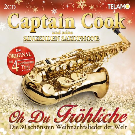 Captain Cook &amp; Seine Singenden Saxophone: Oh Du Fröhliche: Die 30 schönsten Weihnachtslieder der Welt, 2 CDs