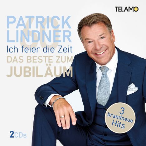 Patrick Lindner: Ich feier die Zeit: Das Beste zum Jubiläum, 2 CDs