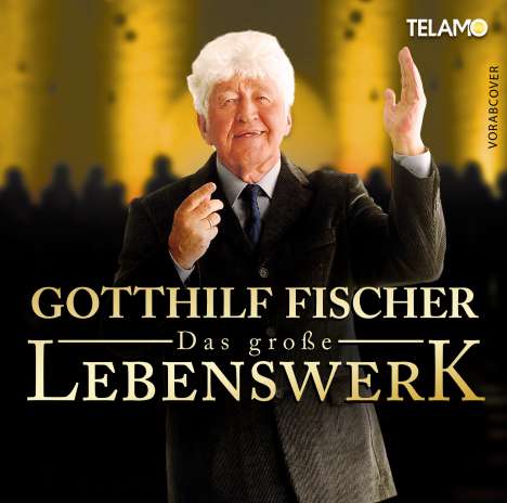 Gotthilf Fischer: Das große Lebenswerk, CD