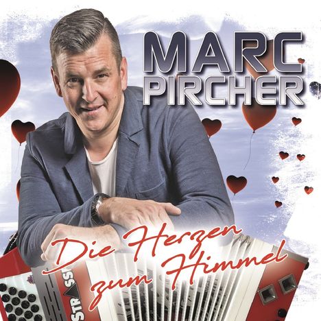 Marc Pircher: Die Herzen zum Himmel, CD