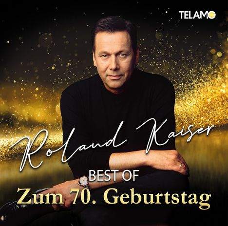 Roland Kaiser: Best Of: Zum 70. Geburtstag, CD