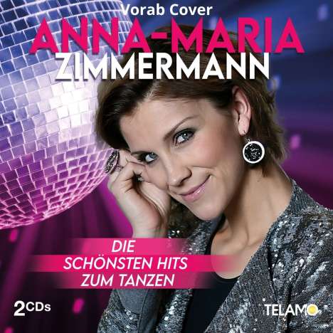 Anna-Maria Zimmermann: Die schönsten Hits zum Tanzen, 2 CDs