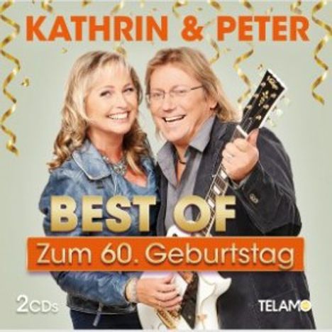Kathrin &amp; Peter: Best Of: Zum 60.Geburtstag, 2 CDs