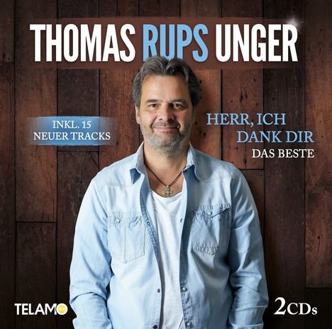 Thomas "Rups" Unger: Herr, ich dank dir: Das Beste, 2 CDs