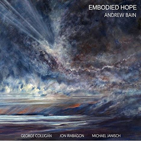 Andrew Bain: Embodied Hope, CD