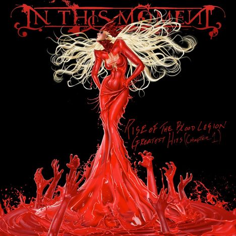 In This Moment: Rise Of The Blood Legion - Greatest Hits (Chapter 1) (Limited Edition) (Solid Red &amp; White Vinyl), 2 LPs