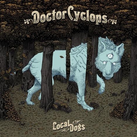 Doctor Cyclops: Local Dogs, CD