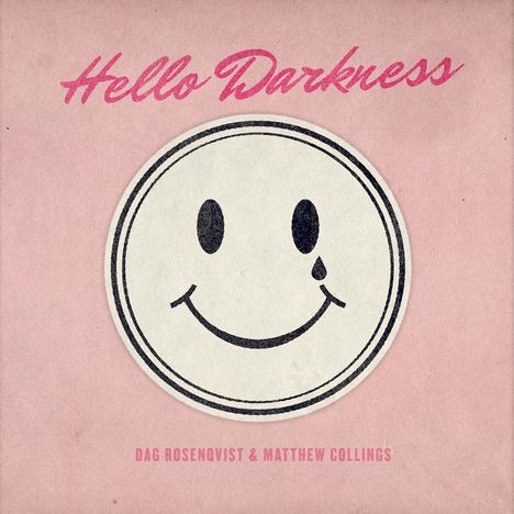 Dag Rosenqvist &amp; Matthew Collings: Hello Darkness, CD