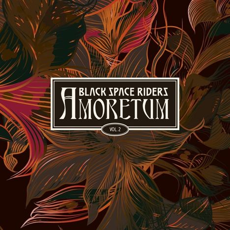 Black Space Riders: Amoretum Vol. 2 (180g), 2 LPs und 1 CD