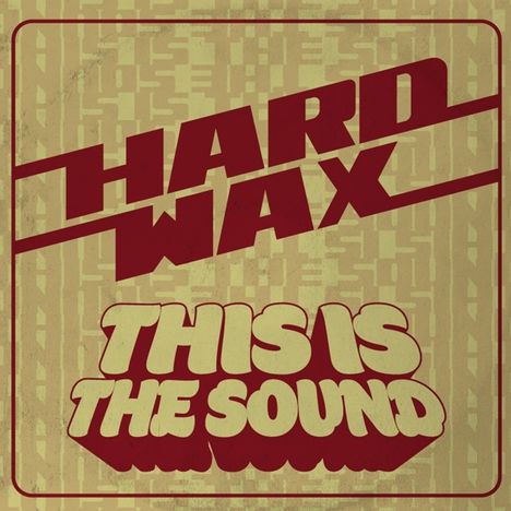 Hard Wax: This Is The Sound (Oxblood Vinyl), LP