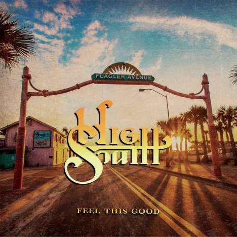 High South: Feel This Good (Limited Edition) (Crystal Clear Vinyl), LP