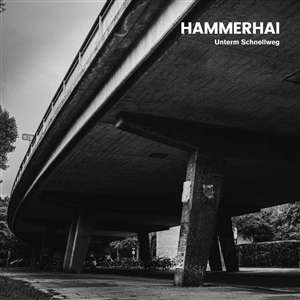 Hammerhai: Unterm Schnellweg (Limited Numbered Edition) (White Vinyl), 1 LP und 1 CD