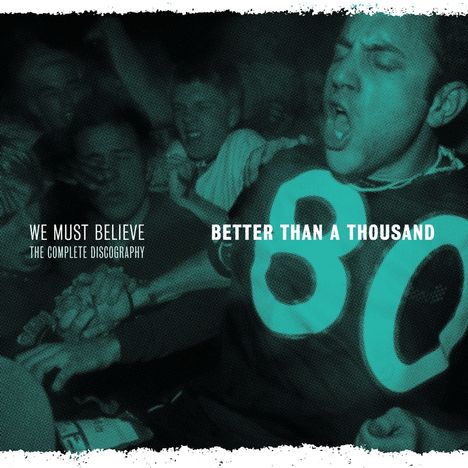 Better Than A Thousand: We Must Believe: The Complete Discography, CD