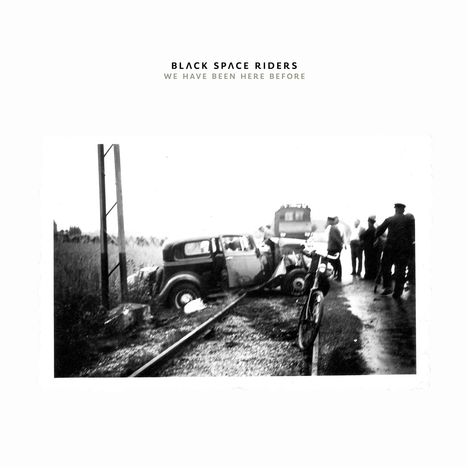 Black Space Riders: We Have Been Here Before, 2 LPs