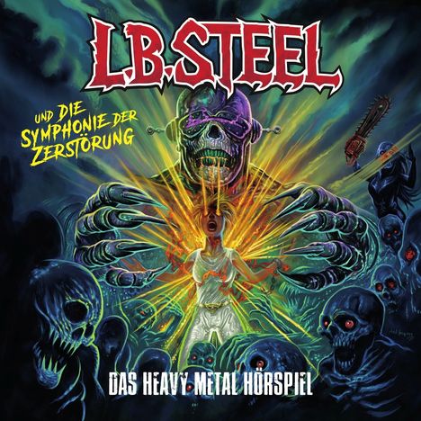 L.B. Steel und die Symphonie der Zerstörung (Limitierte handnummerierte Edition), 2 LPs