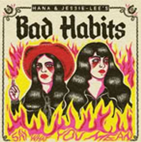 Text: "Hana & Jessie-Lee's Bad Habits". Illustration: Zwei Frauen in Flammen, eine mit rotem Hut. Vintage-Stil.