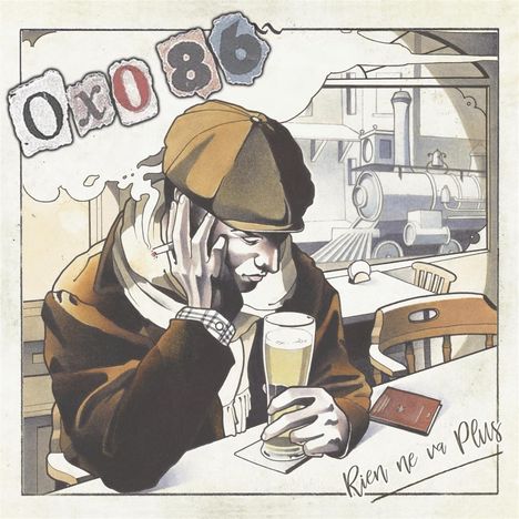 Texte: "Oxo 86", "Rien ne va Plus". Illustration: Person mit Mütze hält ein Bier, im Hintergrund eine Lokomotive.