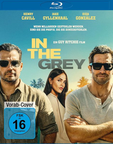 Blu-ray Cover zeigt "IN THE GREY", Namen von Schauspielern und FSK 16 Freigabe. Drei Personen mit Sonnenbrillen.