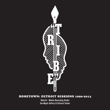 Tribe: Hometown: Detroit Sessions 1990 - 2014, 2 LPs
