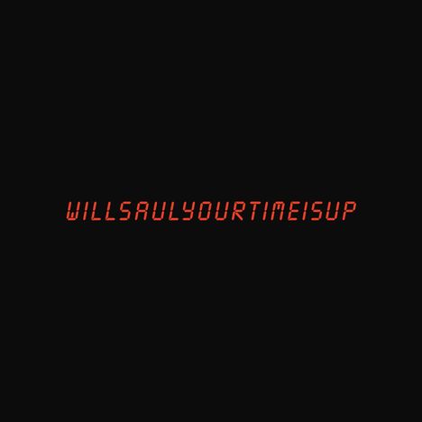 Will Saul: Your Time Is Up, Single 12"