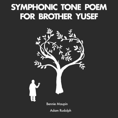 Bennie Maupin &amp; Adam Rudolph: Symphonic Tone Poem For Brother Yusef, LP