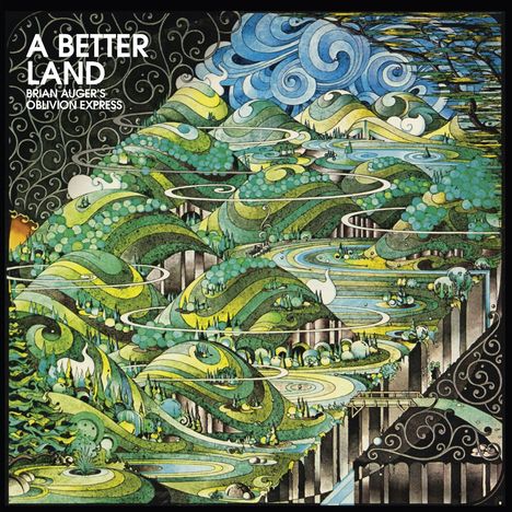 Text: "A Better Land, Brian Auger's Oblivion Express". Illustration von hügeliger Landschaft mit Flüssen und Wolken in Grüntönen.