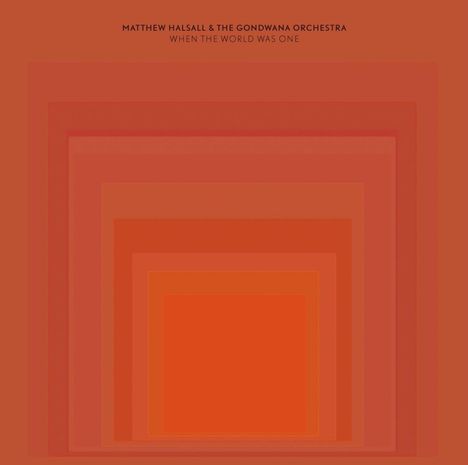 Matthew Halsall (geb. 1983): When The World Was One, 2 LPs