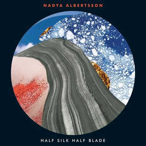 Nadiya Albertsson: Half Silk Half Blade, LP