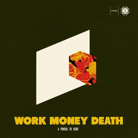 "WORK MONEY DEATH" und "A PORTAL TO HERE" auf dunklem Hintergrund mit einem stilisierten, floralen Muster in einem Sechseck.
