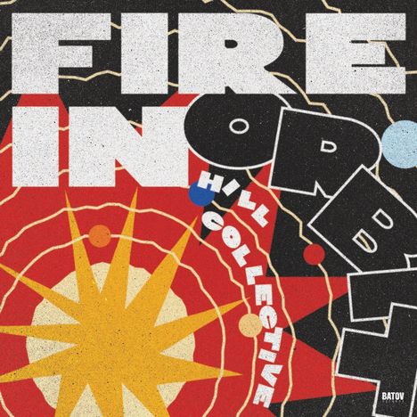 „FIRE IN ORBIT, HILL COLLECTIVE“. Illustration mit rotem Hintergrund und gelbem, sternförmigem Motiv.