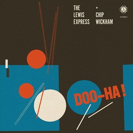 Text: "THE LEWIS EXPRESS + CHIP WICKHAM DOO-HA!" Grafische Formen: Kreise, Linien und Rechtecke in Orange, Blau, Beige.