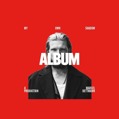 „My Own Shadow“, „Album“, „A Production“, „Marcel Dettmann“. Schwarz-weißes Porträt einer Person vor rotem Hintergrund.