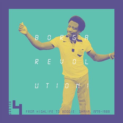 "Borga Revolution! Von Highlife zu Boogie: Ghana 1979-1988." Ein Mann tanzt, trägt ein helles Poloshirt. Retro-Stil.
