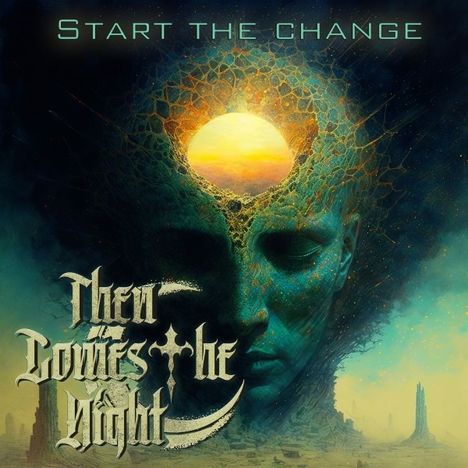Then Comes The Night: Start The Change, CD