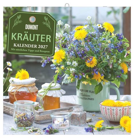 "DUMONT KRÄUTER KALENDER 2027 Mit nützlichen Tipps und Rezepten". Bunte Blumen und Kräuter in einem Krug arrangiert.