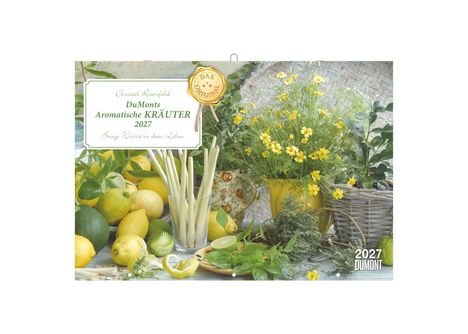 „DuMonts Aromatische KRÄUTER 2027“, Zitronen, Lemongras, Kräuter und gelbe Blüten in einem Arrangement.