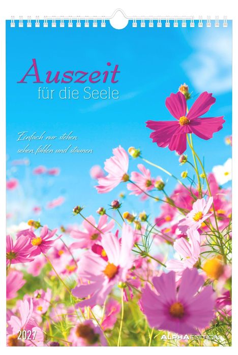 "Auszeit für die Seele" und "Einfach nur stehen, sehen, fühlen und staunen". Bunte Blumen vor blauem Himmel.