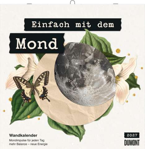 „Einfach mit dem Mond“, Wandkalender mit Mondimpulsen. Halbmond, Blumen und ein Schmetterling als Illustration.