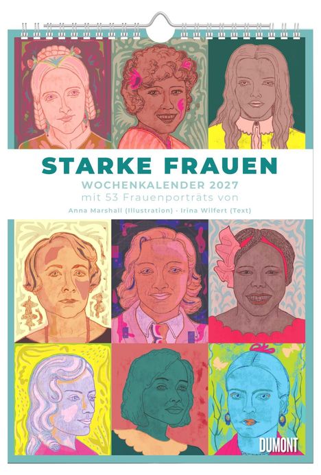 "Starke Frauen: Wochenkalender 2027 mit 53 Frauenporträts; Anna Marshall (Illustration), Irina Wilfert (Text)."

Illustration mit neun stilisierten Frauenporträts in lebendigen Farben.